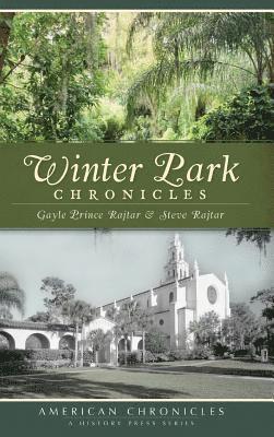 Gayle Prince Rajtar, Steve Rajtar - Winter Park Chronicles, Inbunden. Tillgänglighet: Lägg i varukorg