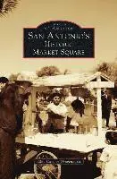 Edna Campos Gravenhorst - San Antonio's Historic Market Square, Inbunden. Tillgänglighet: Lägg i varukorg