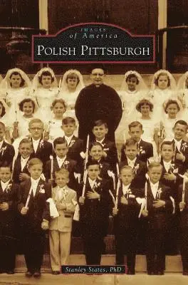 Stanley States - Polish Pittsburgh, Inbunden. Tillgänglighet: Lägg i varukorg