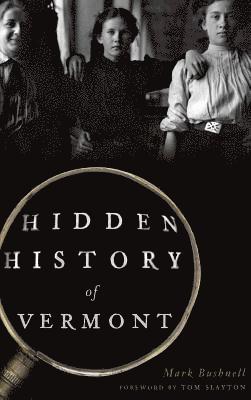 Hidden History of Vermont