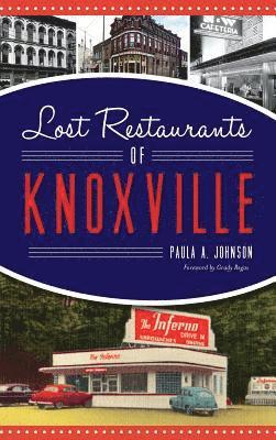 Paula A. Johnson - Lost Restaurants of Knoxville, Inbunden