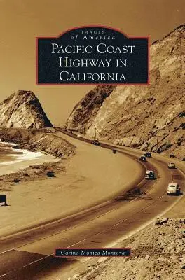 Carina Monica Montoya - Pacific Coast Highway in California, Inbunden. Tillgänglighet: Lägg i varukorg