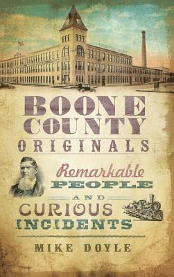 Mike Doyle - Boone County Originals: Remarkable People and Curious Incidents, Inbunden. Tillgänglighet: Lägg i varukorg
