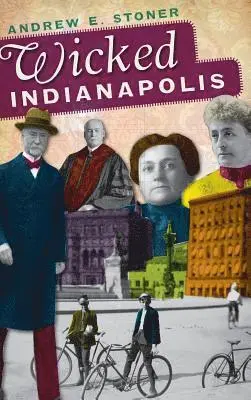 Andrew E. Stoner - Wicked Indianapolis, Inbunden. Tillgänglighet: Lägg i varukorg