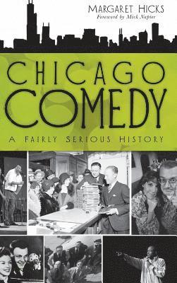 Margaret Hicks - Chicago Comedy: A Fairly Serious History, Inbunden