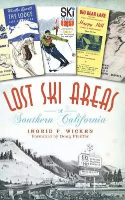 Ingrid P. Wicken - Lost Ski Areas of Southern California, Inbunden. Tillgänglighet: Lägg i varukorg