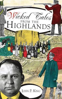 John P. King - Wicked Tales from the Highlands, Inbunden