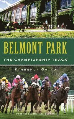 Kimberly Gatto - Belmont Park: The Championship Track, Inbunden. Tillgänglighet: Lägg i varukorg