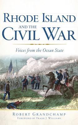 Robert Grandchamp - Rhode Island and the Civil War: Voices from the Ocean State, Inbunden. Tillgänglighet: Lägg i varukorg