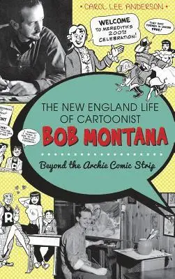 Carol Lee Anderson - The New England Life of Cartoonist Bob Montana: Beyond the Archie Comic Strip, Inbunden. Tillgänglighet: Lägg i varukorg