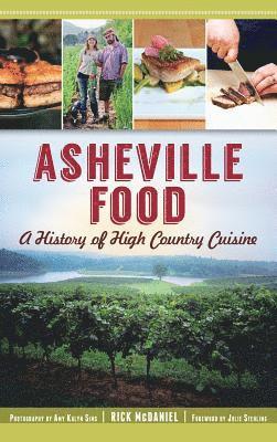 Rick McDaniel - Asheville Food: A History of High Country Cuisine, Inbunden
