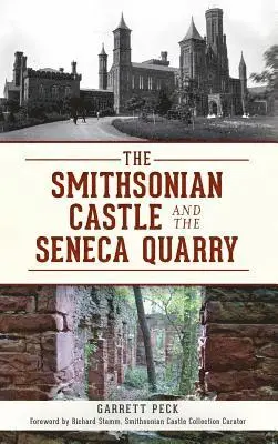 Garrett Peck - The Smithsonian Castle and the Seneca Quarry, Inbunden. Tillgänglighet: Lägg i varukorg