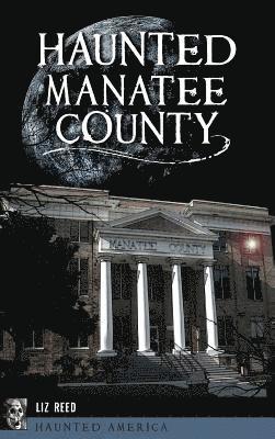 Liz Reed - Haunted Manatee County, Inbunden. Tillgänglighet: Lägg i varukorg