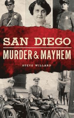 Steve Willard - San Diego Murder and Mayhem, Inbunden