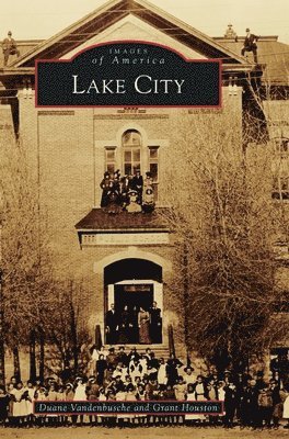 Duane Vandenbusche, Grant Houston - Lake City, Inbunden
