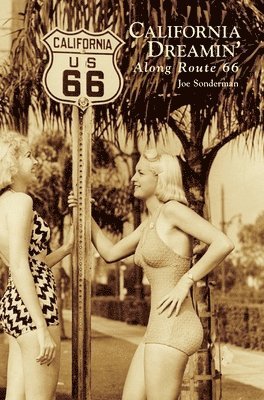 Joe Sonderman - California Dreamin' Along Route 66, Inbunden