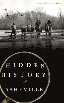 Hidden History of Asheville, Inbunden
