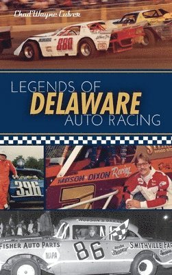Chad Wayne Culver - Legends of Delaware Auto Racing, Inbunden. Tillgänglighet: Lägg i varukorg