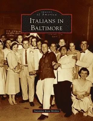 Suzanna Rosa Molino - Italians in Baltimore, Inbunden. Tillgänglighet: Lägg i varukorg