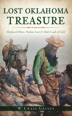 W Craig Gaines - Lost Oklahoma Treasure, Inbunden