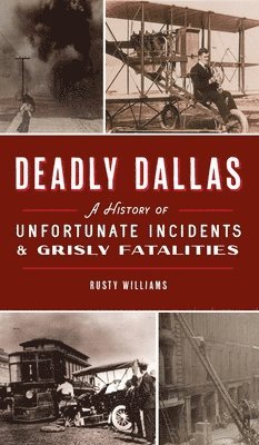 Rusty Williams - Deadly Dallas, Inbunden. Tillgänglighet: Lägg i varukorg