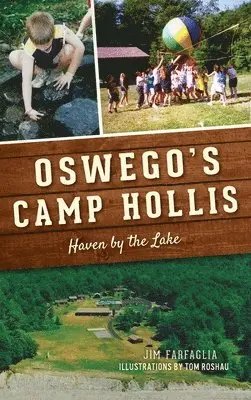 Jim Farfaglia - Oswego's Camp Hollis, Inbunden. Tillgänglighet: Lägg i varukorg