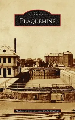 Meghan C Sylvester, Burke Devillier - Plaquemine, Inbunden. Tillgänglighet: Lägg i varukorg