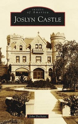 John Dechant - Joslyn Castle, Inbunden. Tillgänglighet: Lägg i varukorg