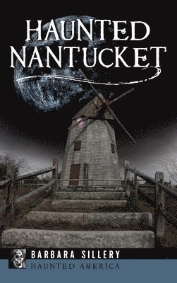 Barbara Sillery - Haunted Nantucket, Inbunden. Tillgänglighet: Lägg i varukorg