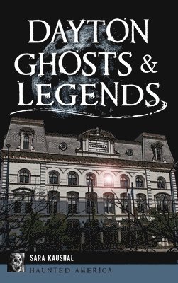 Dayton Ghosts & Legends