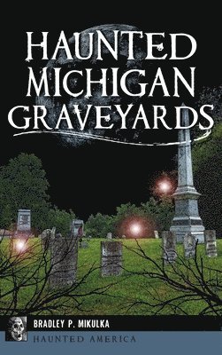Haunted Michigan Graveyards