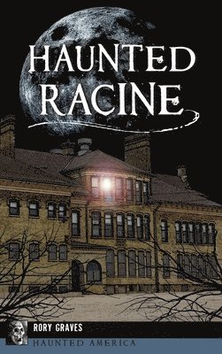 Haunted Racine