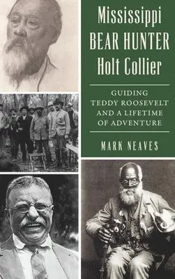 Mark Neaves - Mississippi Bear Hunter Holt Collier, Inbunden. Tillgänglighet: Lägg i varukorg