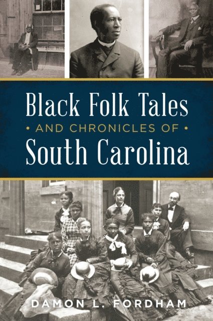 Damon L. Fordham - Black Folk Tales and Chronicles of South Carolina, E-bok