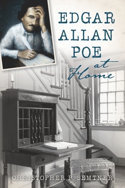 Christopher P. Semtner - Edgar Allan Poe at Home, E-bok. Tillgänglighet: Lägg i varukorg