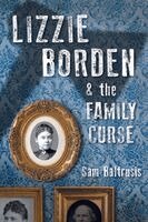 Sam Baltrusis - Lizzie Borden & the Family Curse, Inbunden. Tillgänglighet: Lägg i varukorg
