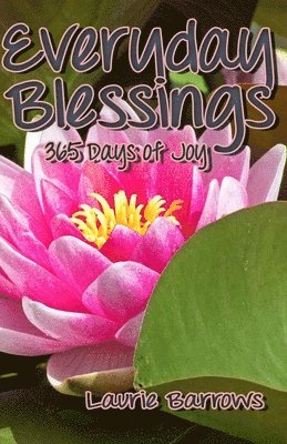 Laurie Barrows - Everyday Blessings: 365 Days of Joy, Häftad