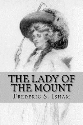 Frederic S. Isham - The Lady of the Mount, Häftad. Tillgänglighet: Lägg i varukorg