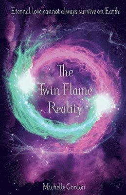 Michelle Gordon - The Twin Flame Reality, Häftad