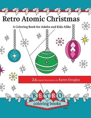 Karen Douglas - Retro Atomic Christmas Coloring Book - A Coloring Book for Adults and Kids Alike: A perfect coloring book to enjoy with the family during the Christma, Häftad. Tillgänglighet: Lägg i varukorg