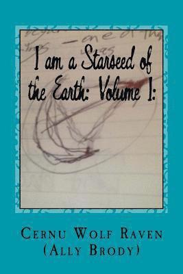 Cernu Wolf Raven (Ally Brody) - I am a Starseed of the Earth: Volume I: : My Energy-Based Universal Knowledge: Teaching How to Work with Energy and the Different Types of Beings, Häftad. Tillgänglighet: Lägg i varukorg