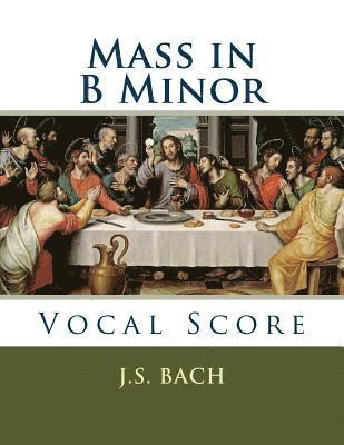 J. S. Bach - Mass in B Minor: Vocal Score, Häftad