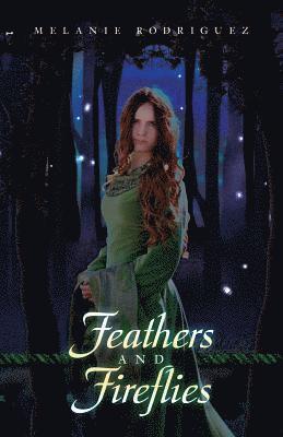 Melanie Rodriguez - Feathers and Fireflies, Häftad. Tillgänglighet: Lägg i varukorg