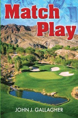 John J. Gallagher - Match Play, Häftad. Tillgänglighet: Lägg i varukorg