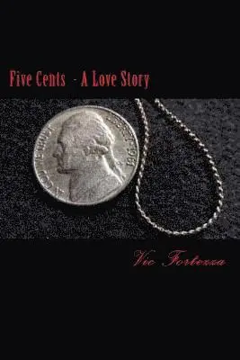 Vic Fortezza - Five Cents: A Love Story, Häftad. Tillgänglighet: Lägg i varukorg