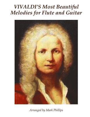 Mark Phillips, Antonio Vivaldi - Vivaldi's Most Beautiful Melodies for Flute and Guitar, Häftad
