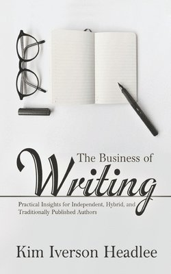 Kim Iverson Headlee - Business of Writing, Häftad. Tillgänglighet: Lägg i varukorg
