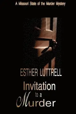 Esther Luttrell - Invitation to a Murder: A Missouri State of the Murder Mystery, Häftad. Tillgänglighet: Lägg i varukorg