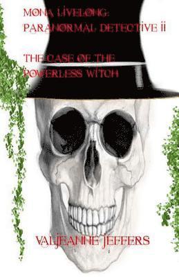 Valjeanne Jeffers - Mona Livelong: Paranormal Detective II: The Case of The Powerless Witch, Häftad
