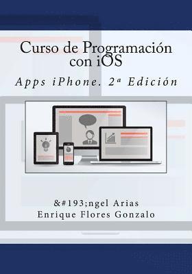 Enrique Flores Gonzalo, It Campus Academy - Curso de Programación con iOS: Apps iPhone. 2a Edición, Häftad